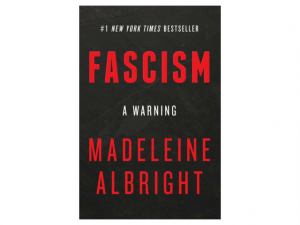 Fascism: A Warning by Madeline Albright